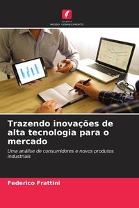 Produktbild: Trazendo inova&ccedil;&otilde;es de alta tecnologia para o mercado