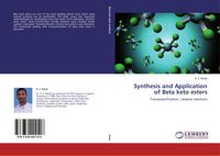 Produktbild: Synthesis and Application of Beta keto esters
