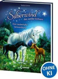 Produktbild: Silberwind, das wei&szlig;e Einhorn (Band 9) - Eine zauberhafte Verwandlung