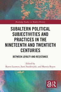 Produktbild: Subaltern Political Subjectivities and Practices in the Nineteenth and Twentieth Centuries