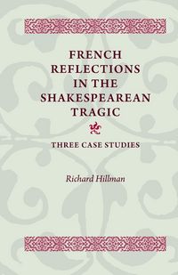 Produktbild: French Reflections in the Shakespearean Tragic