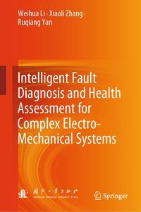 Produktbild: Intelligent Fault Diagnosis and Health Assessment for Complex Electro-Mechanical Systems