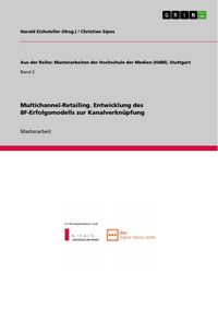 Produktbild: Multichannel-Retailing: Entwicklung des 8F-Erfolgsmodells zur Kanalverkn&uuml;pfung