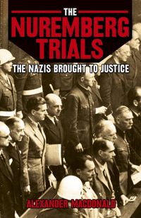 Produktbild: MacDonald, A: The Nuremberg Trials the Nazis Brought to Juti