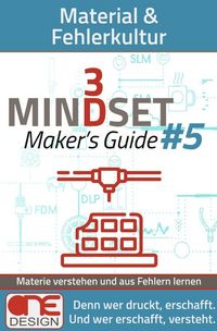 Produktbild: 3D Mindset | Maker&rsquo;s Guides / Material und Fehlerkultur