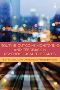Produktbild: Routine Outcome Monitoring and Feedback in Psychological Therapies