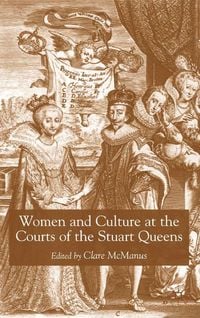 Produktbild: Women and Culture at the Courts of the Stuart Queens