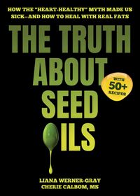 Produktbild: The Truth About Seed Oils