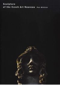 Produktbild: Sculpture of the Czech Art Nouveau