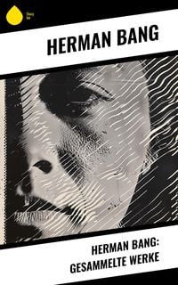 Produktbild: Herman Bang: Gesammelte Werke
