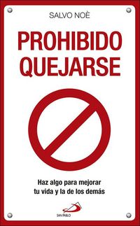 Produktbild: Prohibido quejarse : haz algo para mejorar tu vida y la de los dem&aacute;s