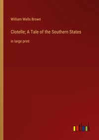 Produktbild: Clotelle; A Tale of the Southern States