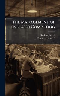 Produktbild: The Management of end User Computing