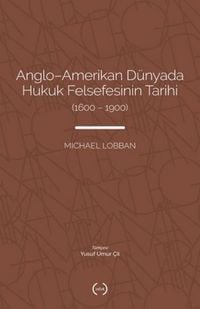 Produktbild: Anglo-Amerikan D&uuml;nyada Hukuk Felsefesinin Tarihi 1600 - 1900