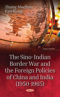 Produktbild: The Sino-Indian Border War and the Foreign Policies of China and India (1950-1965)