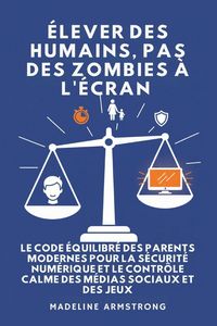 Produktbild: &Eacute;lever Des Humains, Pas Des Zombies &agrave; l'&Eacute;cran