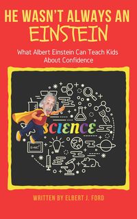 Produktbild: He Wasn't Always An Einstein!: What Albert Einstein Can Teach Kids About Confidence