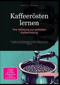 Produktbild: Kaffeer&ouml;sten lernen: Ihre Anleitung zur perfekten Kaffeer&ouml;stung