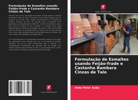 Produktbild: Formula&ccedil;&atilde;o de Esmaltes usando Feij&atilde;o-frade e Castanha Bambara Cinzas de Talo