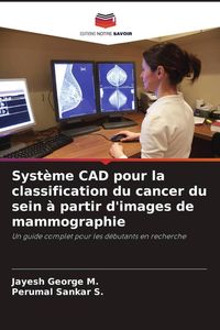Produktbild: Syst&egrave;me CAD pour la classification du cancer du sein &agrave; partir d'images de mammographie