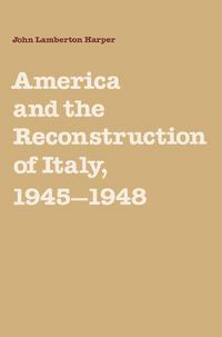 Produktbild: America and the Reconstruction of Italy, 1945 1948