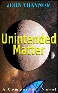Produktbild: Unintended Matter (Compositum Novels, #1)