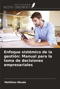 Produktbild: Enfoque sist&eacute;mico de la gesti&oacute;n: Manual para la toma de decisiones empresariales