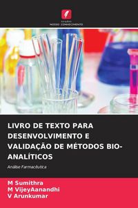 Produktbild: Livro De Texto Para Desenvolvimento E Valida&ccedil;&atilde;o De M&eacute;todos Bio-Anal&iacute;ticos