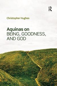 Produktbild: Aquinas on Being, Goodness, and God
