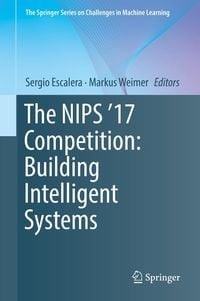 Produktbild: The NIPS '17 Competition: Building Intelligent Systems