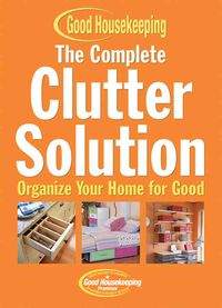Produktbild: The Complete Clutter Solution: Organize Your Home for Good
