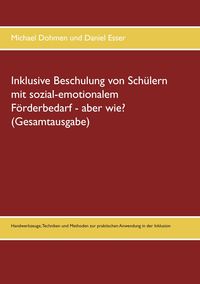 Produktbild: Inklusive Beschulung von Sch&uuml;lern mit sozial-emotionalem F&ouml;rderbedarf - aber wie? (Gesamtausgabe)