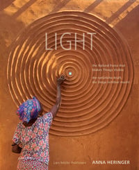 Produktbild: LIGHT - the Natural Force that Makes Things Visible / - die nat&uuml;rliche Kraft, die Dinge sichtbar macht
