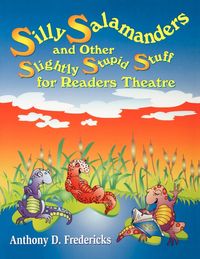 Produktbild: Silly Salamanders and Other Slightly Stupid Stuff for Readers Theatre