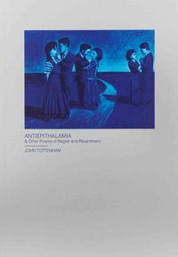 Produktbild: Tottenham, J: Antiepithalamia & Other Poems of Regret and Re