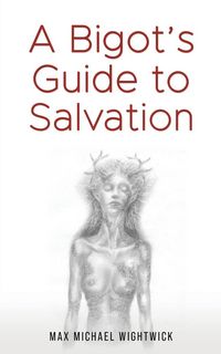 Produktbild: A Bigot's Guide to Salvation