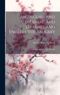 Produktbild: An English and Japanese, and Japanese and English Vocabulary: Compiled From Native Works