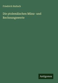 Produktbild: Die ptolem&auml;ischen M&uuml;nz- und Rechnungswerte