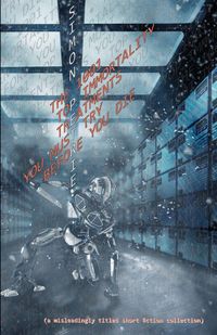 Produktbild: The 1001 Top Immortality Treatments You Must Try Before You Die (collected short fiction)