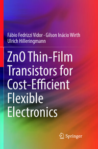 Produktbild: ZnO Thin-Film Transistors for Cost-Efficient Flexible Electronics