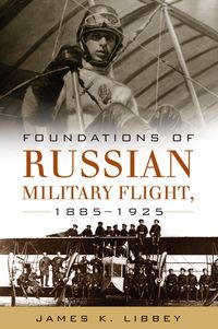 Produktbild: Foundations of Russian Military Flight, 1885-1925