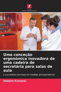 Produktbild: Uma conce&ccedil;&atilde;o ergon&oacute;mica inovadora de uma cadeira de secret&aacute;ria para salas de aula