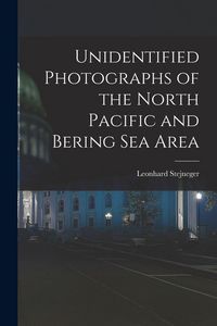 Produktbild: Unidentified Photographs of the North Pacific and Bering Sea Area