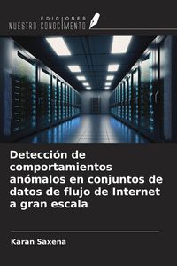 Produktbild: Detecci&oacute;n de comportamientos an&oacute;malos en conjuntos de datos de flujo de Internet a gran escala