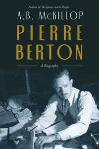 Produktbild: Pierre Berton: A Biography