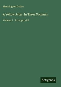 Produktbild: A Yellow Aster; In Three Volumes