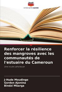 Produktbild: Renforcer la r&eacute;silience des mangroves avec les communaut&eacute;s de l'estuaire du Cameroun