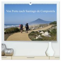 Produktbild: Von Porto nach Santiago de Compostela (hochwertiger Premium Wandkalender 2027 DIN A2 quer), Kunstdruck in Hochglanz