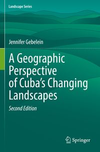 Produktbild: A Geographic Perspective of Cuba&rsquo;s Changing Landscapes