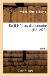 Produktbild: Ko-Ji H&ocirc;-Ten, Dictionnaire. Tome 1